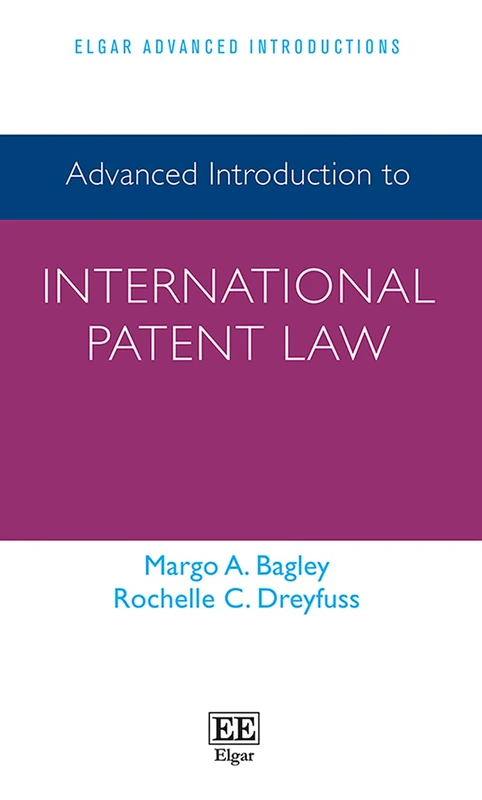 Advanced Introduction to International Patent Law (Elgar Advanced Introductions series)