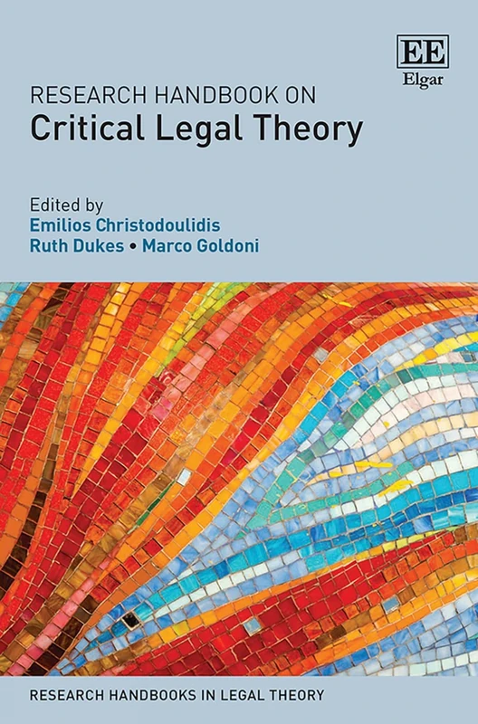 Research Handbook on Critical Legal Theory (Research Handbooks in Legal Theory series)