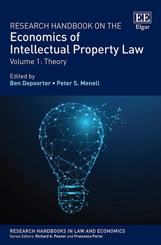 Research Handbook on the Economics of Intellectual Property Law: Vol 1: Theory Vol 2: Analytical Methods (Research Handbooks in Law and Economics series)