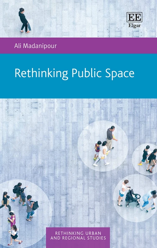 Rethinking Public Space (Rethinking Urban and Regional Studies series)