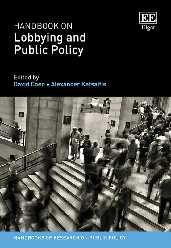 Handbook on Lobbying and Public Policy (Handbooks of Research on Public Policy series)