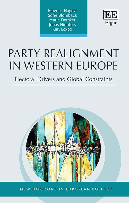 Party Realignment in Western Europe: Electoral Drivers and Global Constraints (New Horizons in European Politics series)