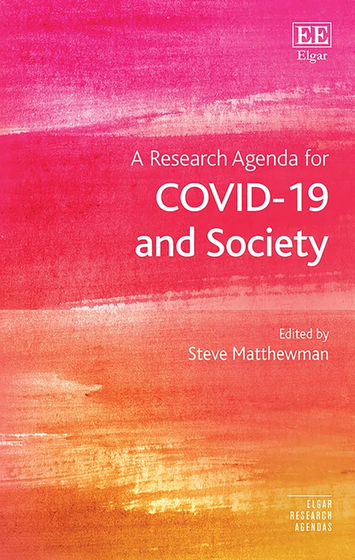 A Research Agenda for COVID-19 and Society (Elgar Research Agendas)