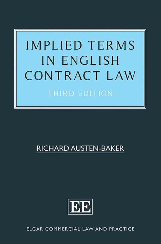 Implied Terms in English Contract Law (Elgar Commercial Law and Practice series)