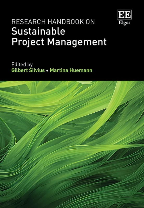 Research Handbook on Sustainable Project Management (Research Handbooks in Business and Management series)