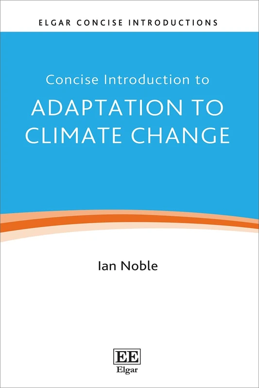 Concise Introduction to Adaptation to Climate Change (Elgar Concise Introductions)