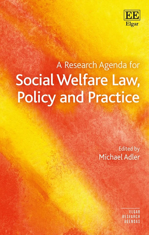 A Research Agenda for Social Welfare Law, Policy and Practice (Elgar Research Agendas)