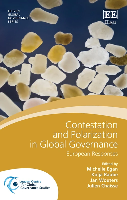 Contestation and Polarization in Global Governance: European Responses (Leuven Global Governance series)