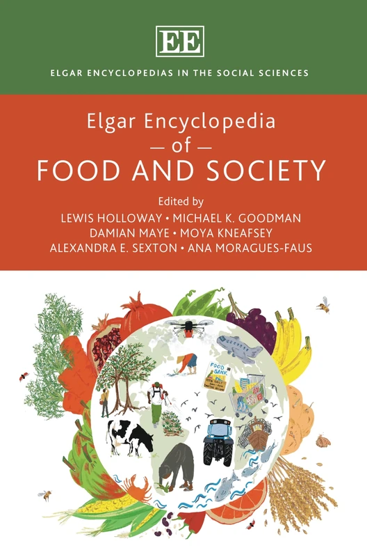 Elgar Encyclopedia of Food and Society (Elgar Encyclopedias in the Social Sciences series)