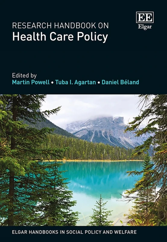 Research Handbook on Health Care Policy (Elgar Handbooks in Social Policy and Welfare series)
