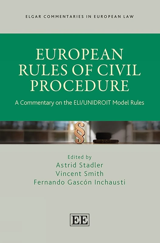 European Rules of Civil Procedure: A Commentary on the ELI/UNIDROIT Model Rules (Elgar Commentaries in European Law series)