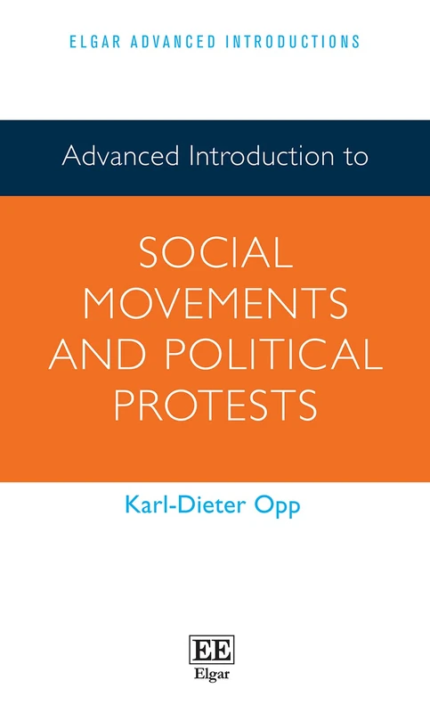 Advanced Introduction to Social Movements and Political Protests (Elgar Advanced Introductions series)