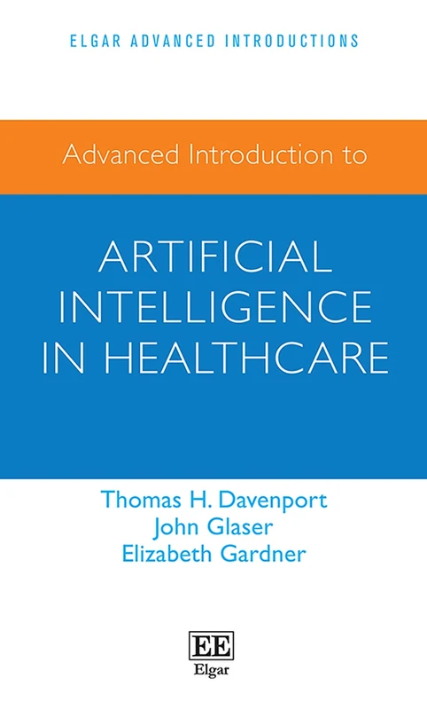 Advanced Introduction to Artificial Intelligence in Healthcare (Elgar Advanced Introductions series)
