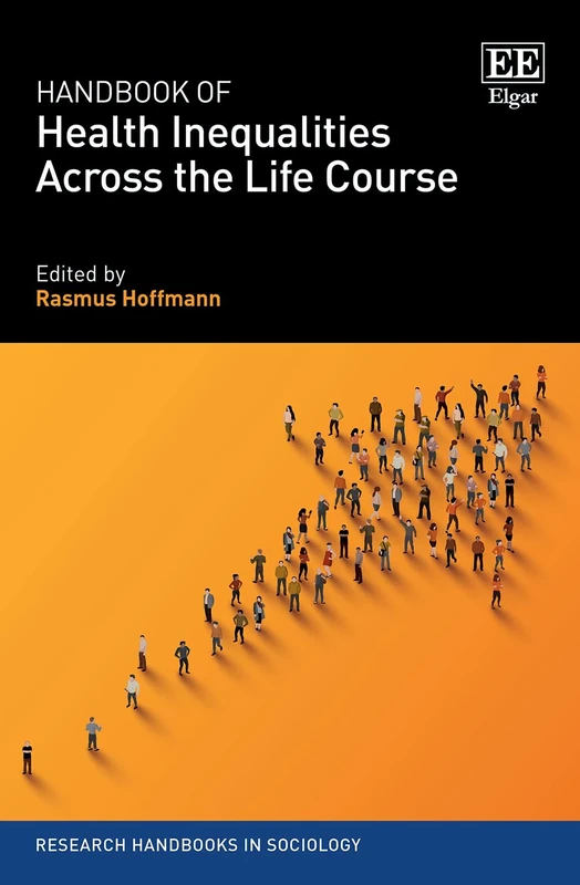 Handbook of Health Inequalities Across the Life Course (Research Handbooks in Sociology series)