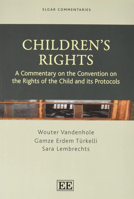 Children’s Rights: A Commentary on the Convention on the Rights of the Child and its Protocols (Elgar Commentaries in Human Rights series)