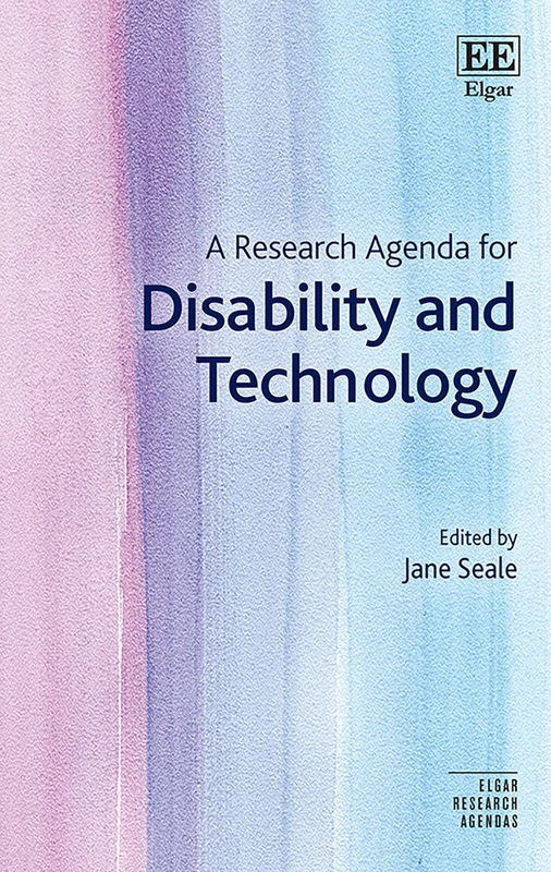 A Research Agenda for Disability and Technology (Elgar Research Agendas)