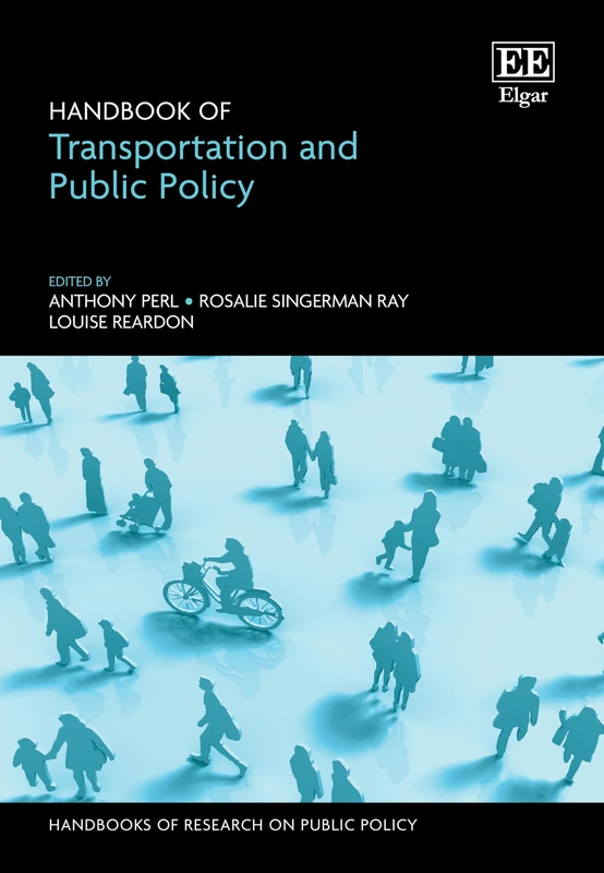Handbook of Transportation and Public Policy (Handbooks of Research on Public Policy series)