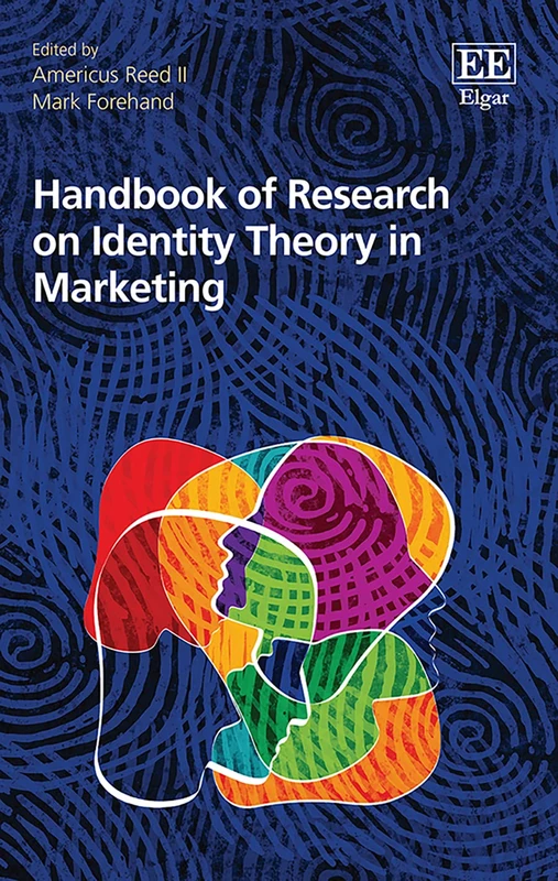Handbook of Research on Identity Theory in Marketing (Research Handbooks in Business and Management series)