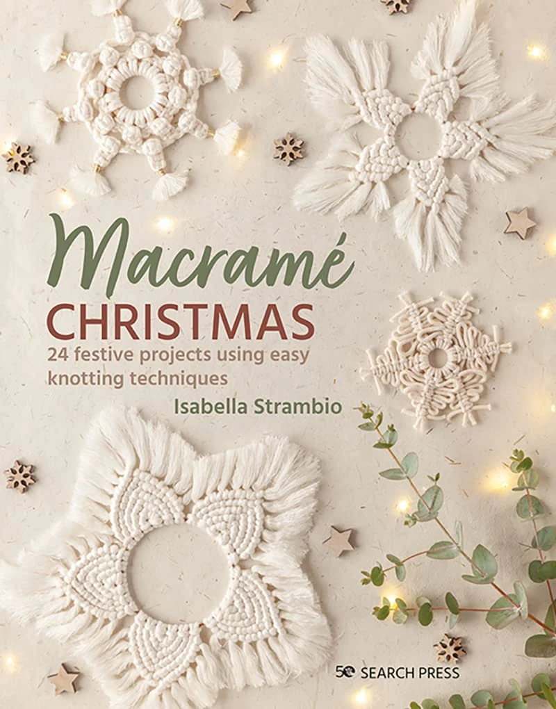 Macramé Christmas: 24 festive projects using easy knotting techniques
