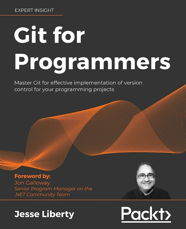 Git for Programmers: Master Git for effective implementation of version control for your programming projects