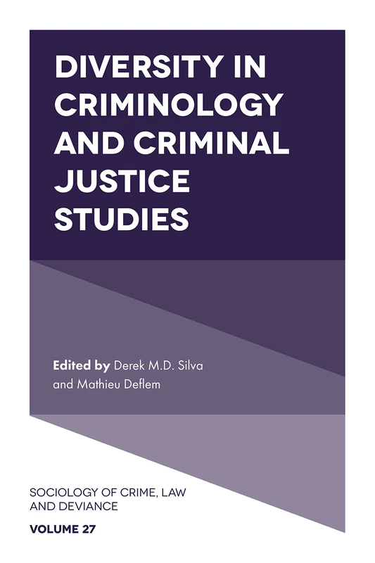 Diversity in Criminology and Criminal Justice Studies: 27 (Sociology of Crime, Law and Deviance, 27)