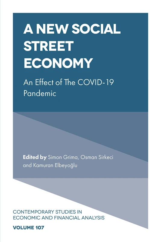 A New Social Street Economy: An Effect of The COVID-19 Pandemic: 107 (Contemporary Studies in Economic and Financial Analysis, 107) - Image 1