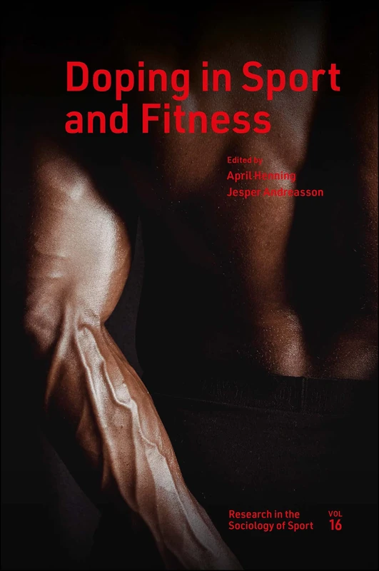 Doping in Sport and Fitness: 16 (Research in the Sociology of Sport, 16)