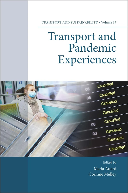 Transport and Pandemic Experiences: 17 (Transport and Sustainability, 17)