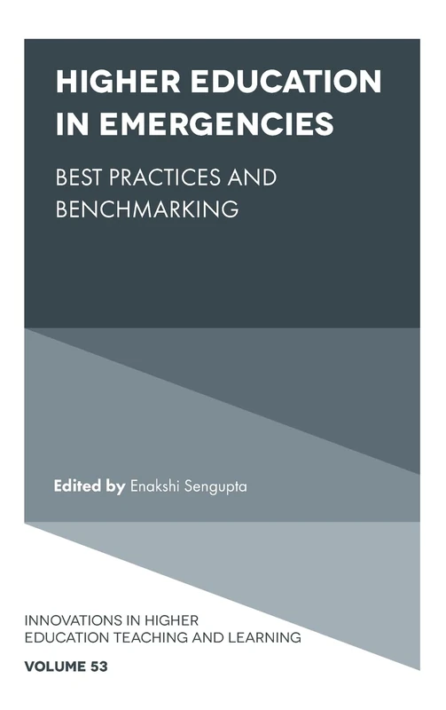 Higher Education in Emergencies: Best Practices and Benchmarking: 53 (Innovations in Higher Education Teaching and Learning, 53)