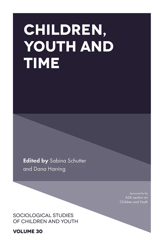 Children, Youth and Time: 30 (Sociological Studies of Children and Youth, 30)