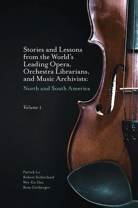 Stories and Lessons from the World’s Leading Opera, Orchestra Librarians, and Music Archivists, Volume 1: North and South America - Image 1