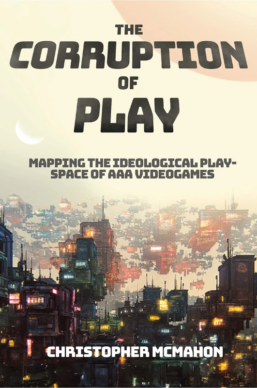 The Corruption of Play: Mapping the Ideological Play-Space of AAA Videogames - Image 1