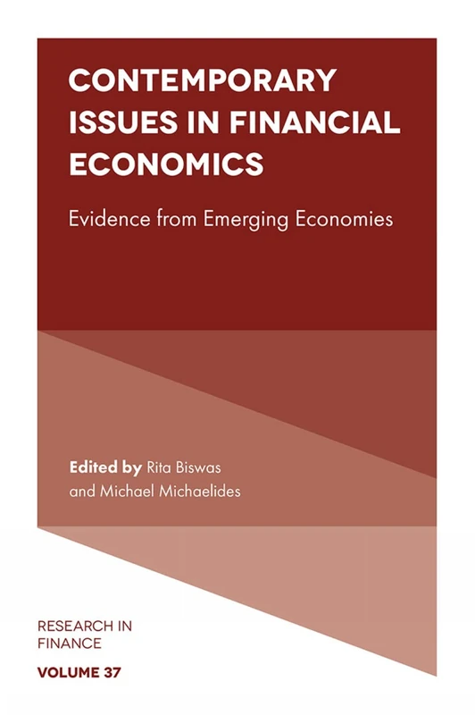 Contemporary Issues in Financial Economics: Evidence from Emerging Economies: 37 (Research in Finance, 37)