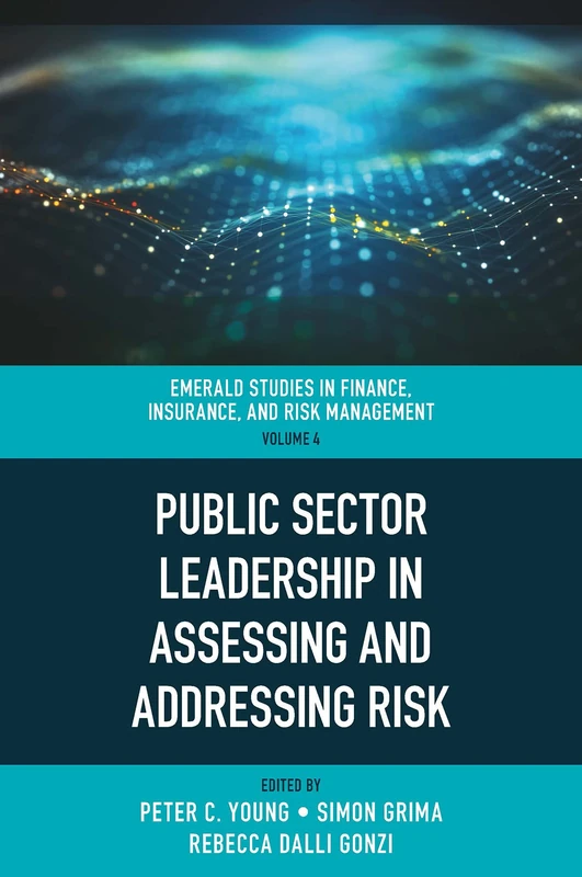 Public Sector Leadership in Assessing and Addressing Risk: 4 (Emerald Studies in Finance, Insurance, And Risk Management, 4) - Image 1