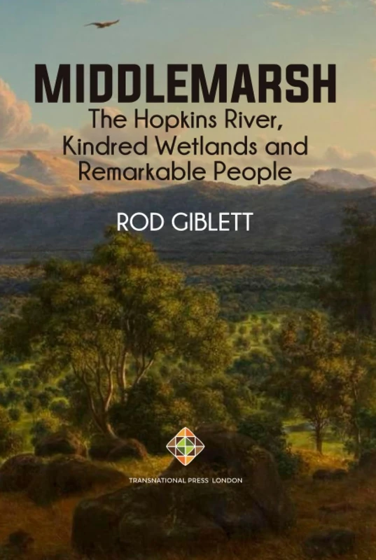 Middlemarsh: The Hopkins River, Kindred Wetlands and Remarkable People (Transnational Lives) - Image 1