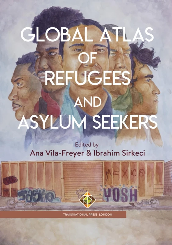 Global Atlas of Refugees and Asylum Seekers (Migration Series)