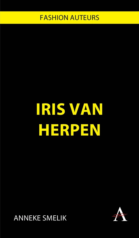 Iris Van Herpen (Fashion Auteurs, 1)