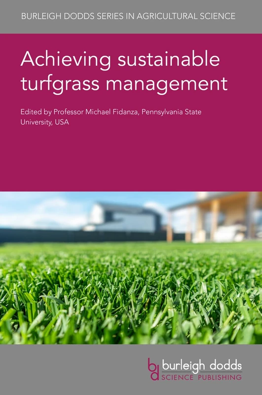 Achieving Sustainable Turfgrass Management: 125 (Burleigh Dodds Series in Agricultural Science)