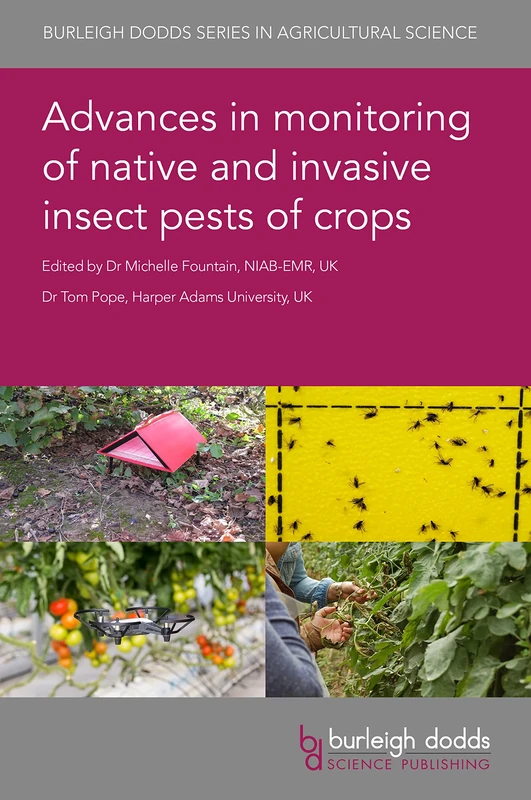 Advances in Monitoring of Native and Invasive Insect Pests of Crops: 128 (Burleigh Dodds Series in Agricultural Science)