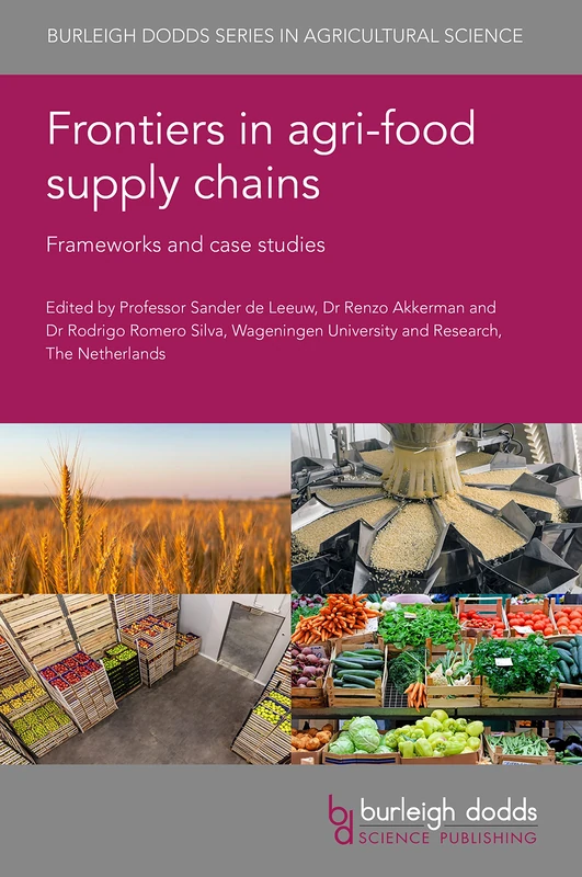 Frontiers in Agri-Food Supply Chains: Frameworks and Case Studies: 137 (Burleigh Dodds Agricultural Science)