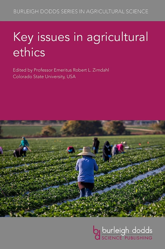 Key Issues in Agricultural Ethics: 140 (Burleigh Dodds Series in Agricultural Science)