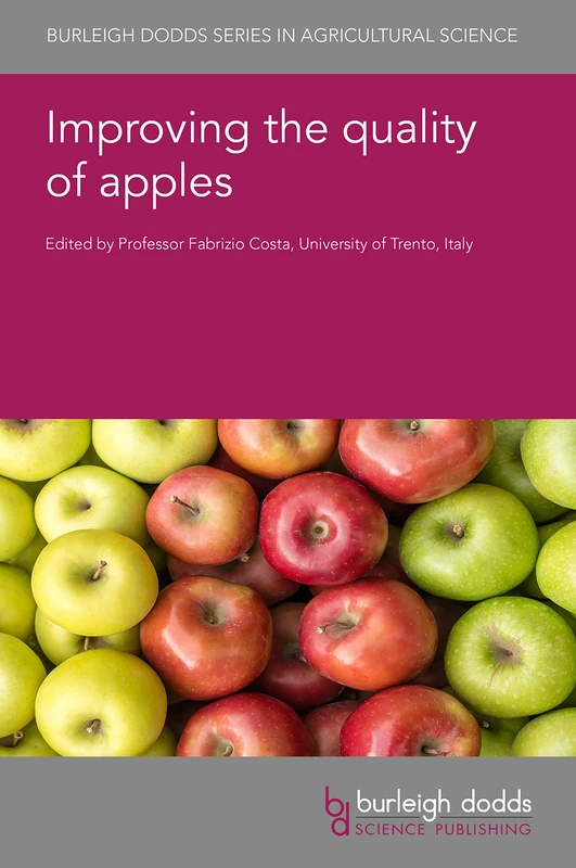 Improving the Quality of Apples: 142 (Burleigh Dodds Agricultural Science)