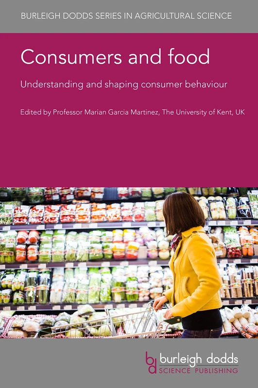 Consumers and Food: Understanding and Shaping Consumer Behaviour: 144 (Burleigh Dodds Agricultural Science)