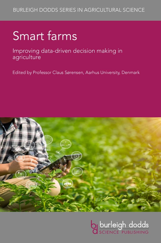 Smart Farms: Improving Data-Driven Decision Making in Agriculture: 147 (Burleigh Dodds Series in Agricultural Science, 147) - Image 1