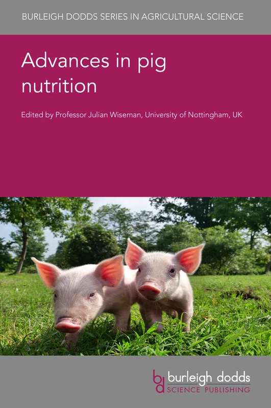 Advances in Pig Nutrition 155 - Burleigh Dodds Science Series