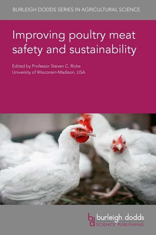 Improving Poultry Meat Safety and Sustainability: 161 (Burleigh Dodds Series in Agricultural Science, 161)