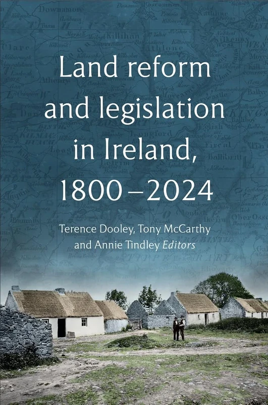 Land reform and legislation in Ireland, 1800-2024: 1800-1992