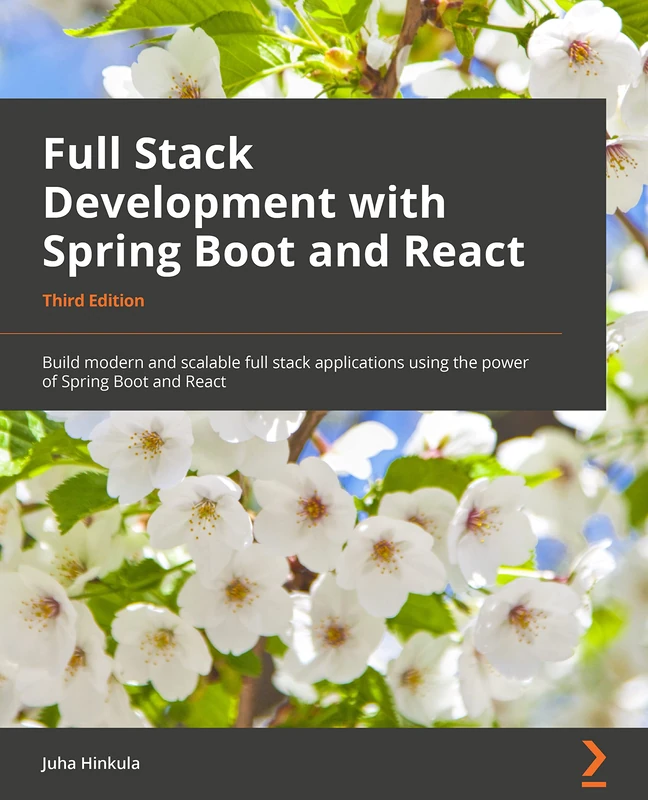 Full Stack Development with Spring Boot and React: Build modern and scalable web applications using the power of Java and React