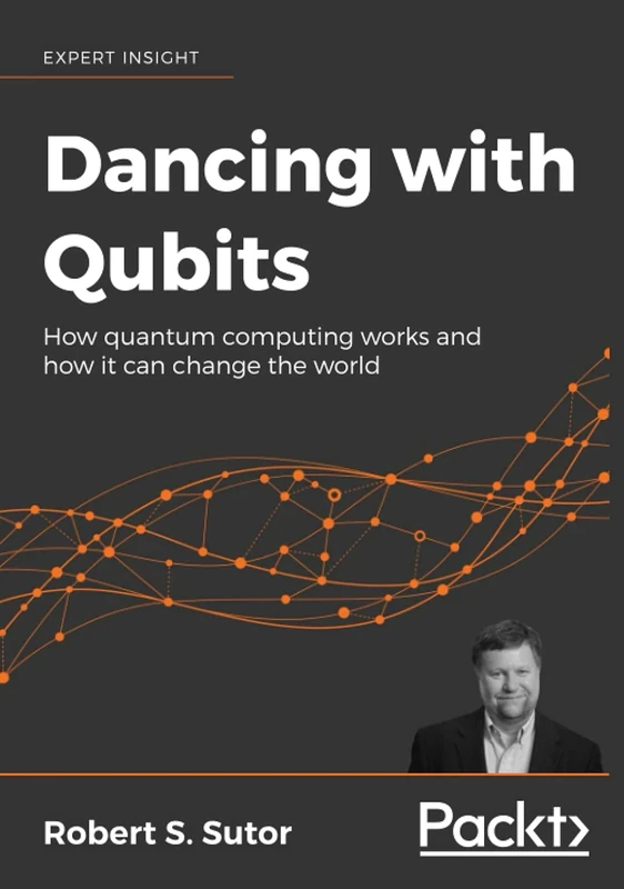 Dancing with Qubits: How quantum computing works and how it can change the world