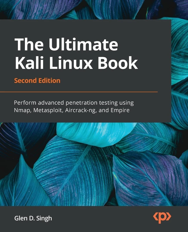 Packt The Ultimate Kali Linux Book - Penetration Testing Guide